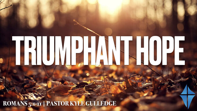 Triumphant Hope -- Romans 5:1-11