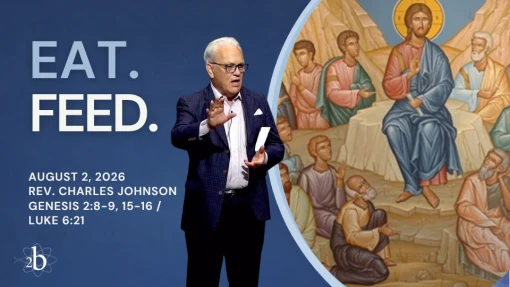 Eat. Feed. | August 2, 2026 | Rev. Charles Johnson