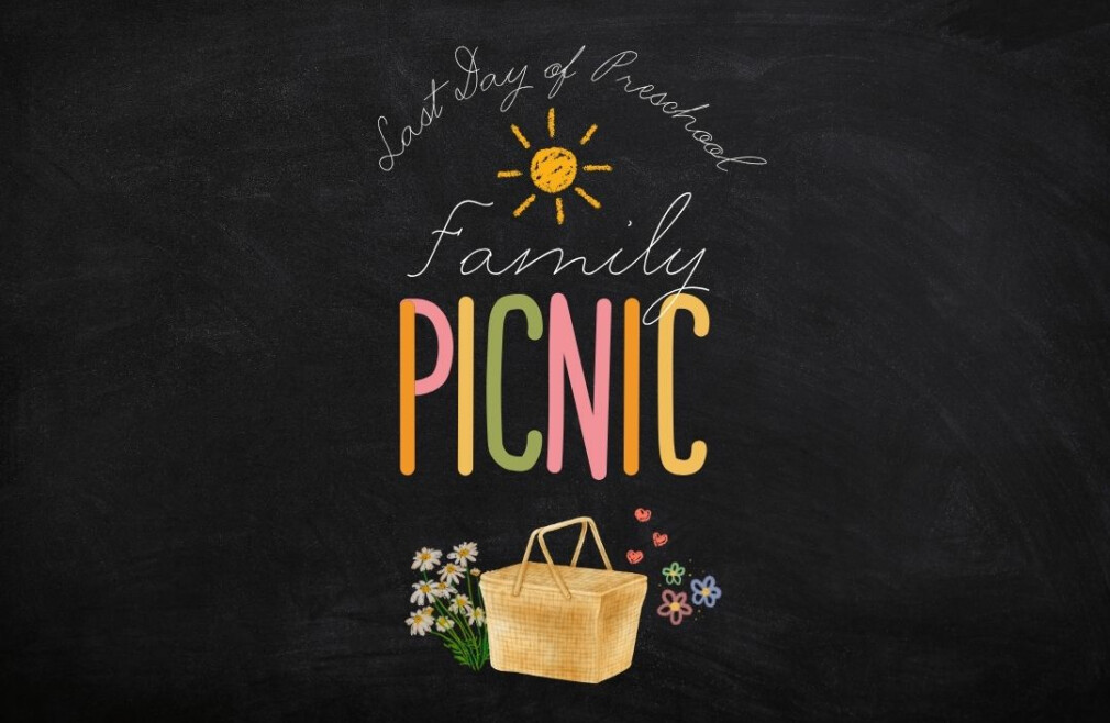 Last Day of Preschool & Family Picnic