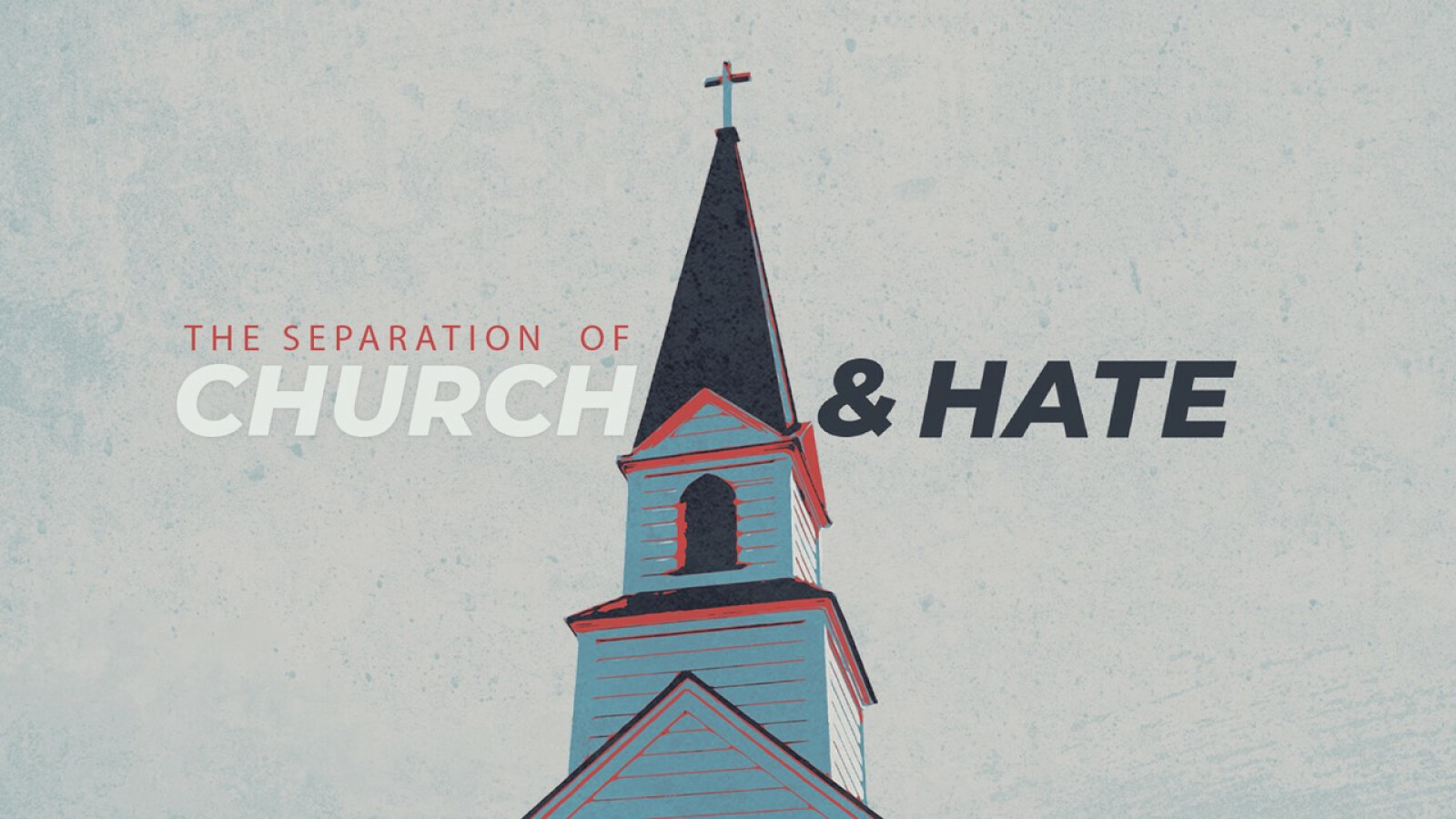 The Separation of Church and Hate