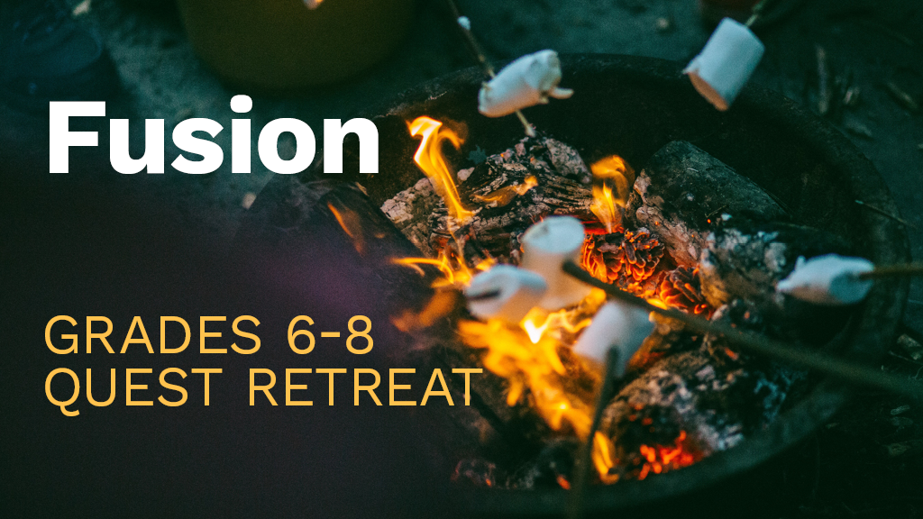 Fusion Quest Fall Retreat (Grades 6-8)