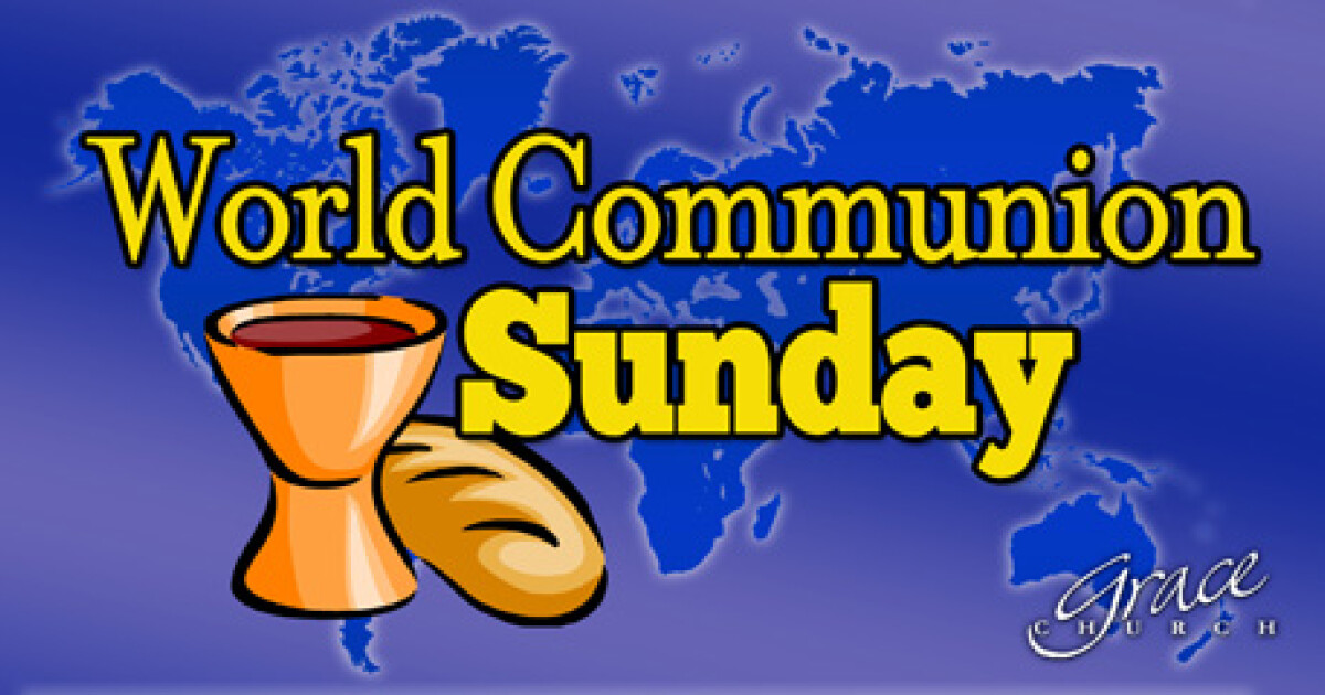 World Communion Sunday! CC Sermons Grace Church