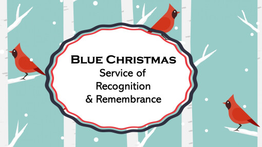 Annual Blue Christmas Service • December 18