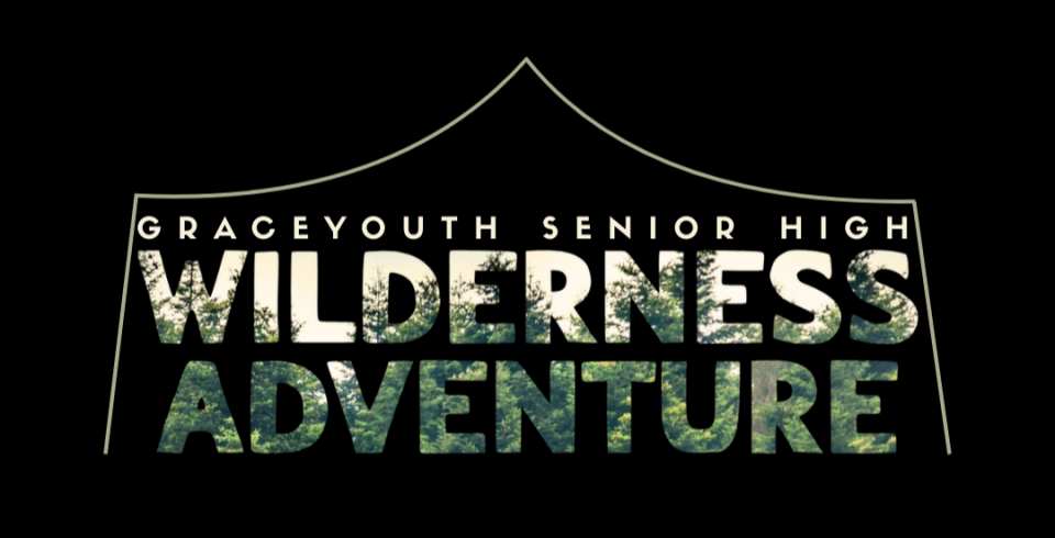 GraceYouth Senior High - Wilderness Adventure 
