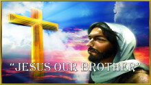 Jesus Our Brother