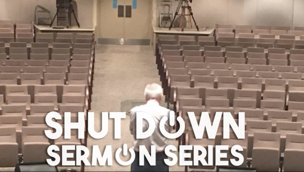 Series: Shut Down Sermons