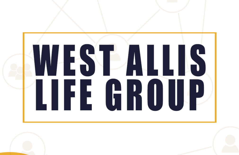 West Allis Life Group