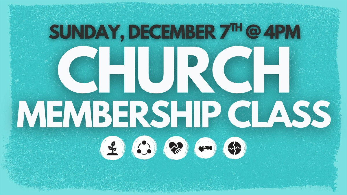 CHURCH MEMBERSHIP CLASS