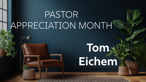 Meet Pastor Tom Eichem