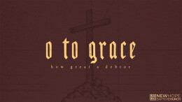 O to Grace How Great a Debtor \ February 19, 2023