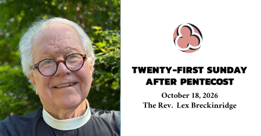 Twenty-first Sunday after Pentecost, 2026 – 10:30am