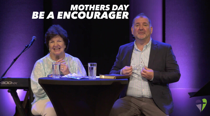 Mothers Day 2025 - Be A Encourager