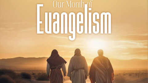 February - Our Month of Evangelism >