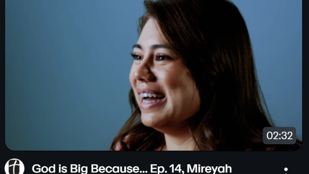 "God is Big Because..." Mireya's Story