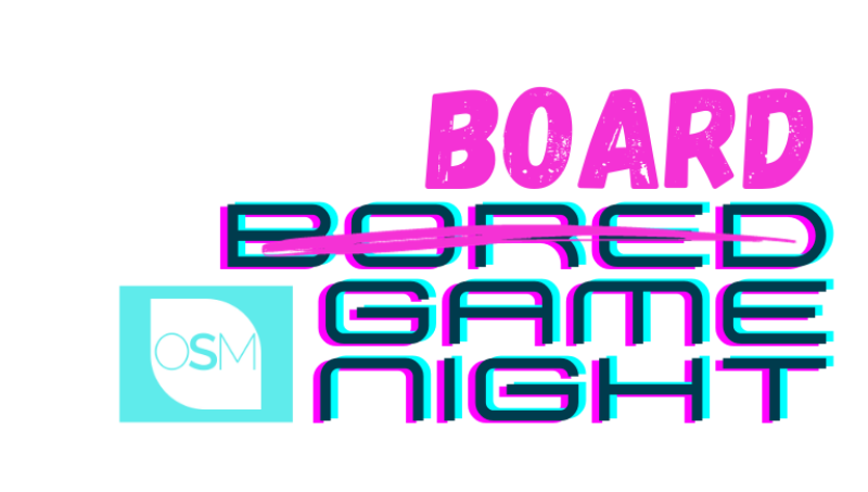 OSM Board [Not Bored] Game Night