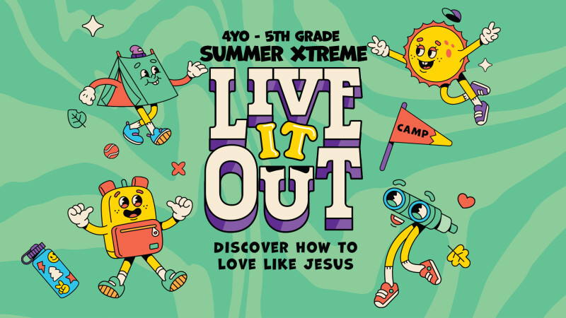 Summer Xtreme Camp: Live Out Loud