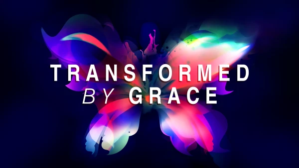 Series: Transformed by Grace