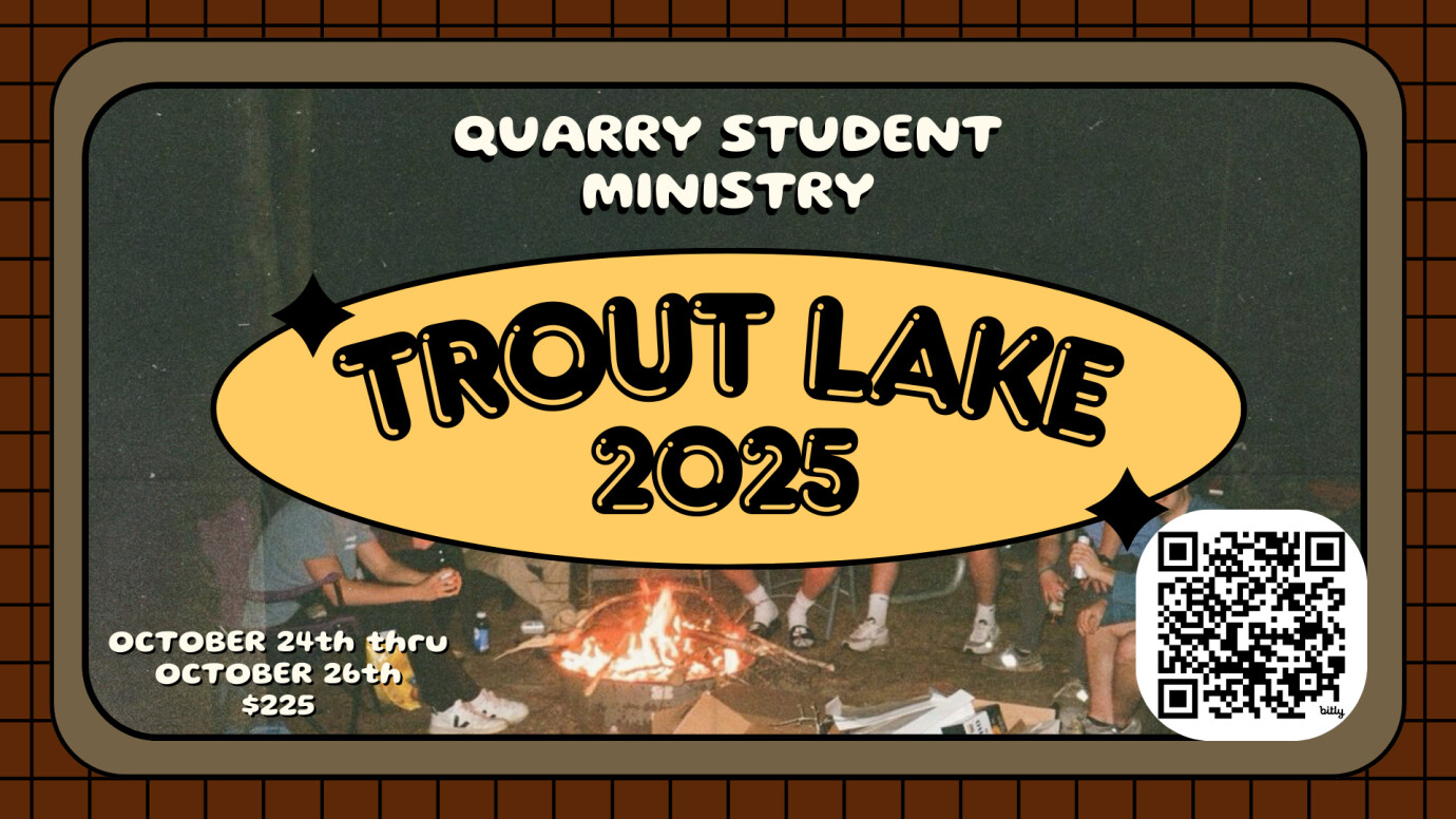 Quarry Student Ministry - Trout Lake Camps 2025