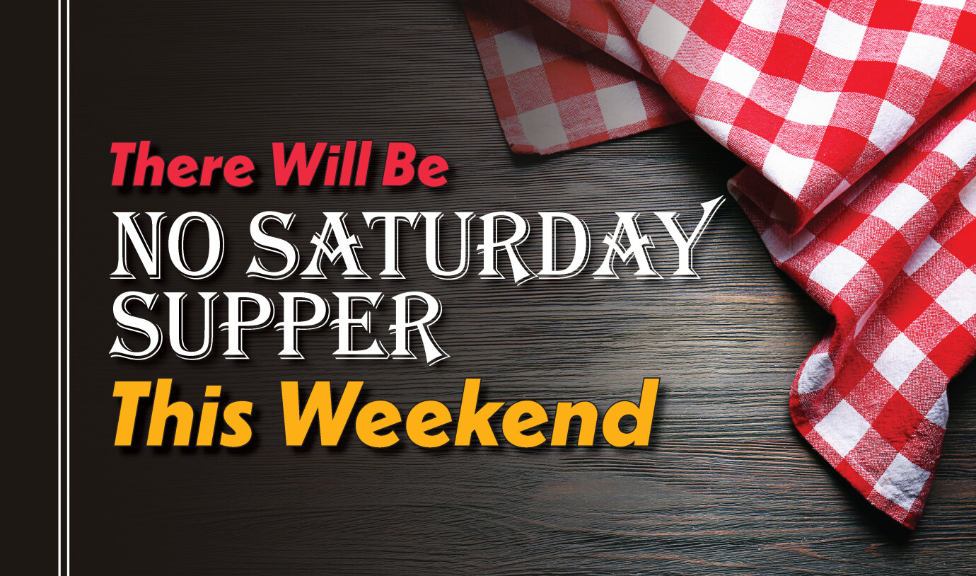 No Saturday Supper