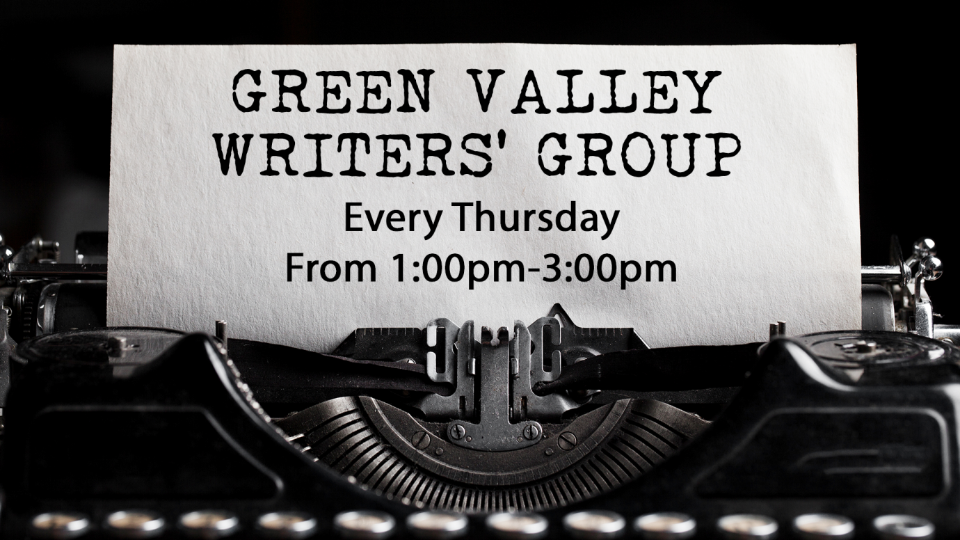 1 PM Green Valley Writers' Group