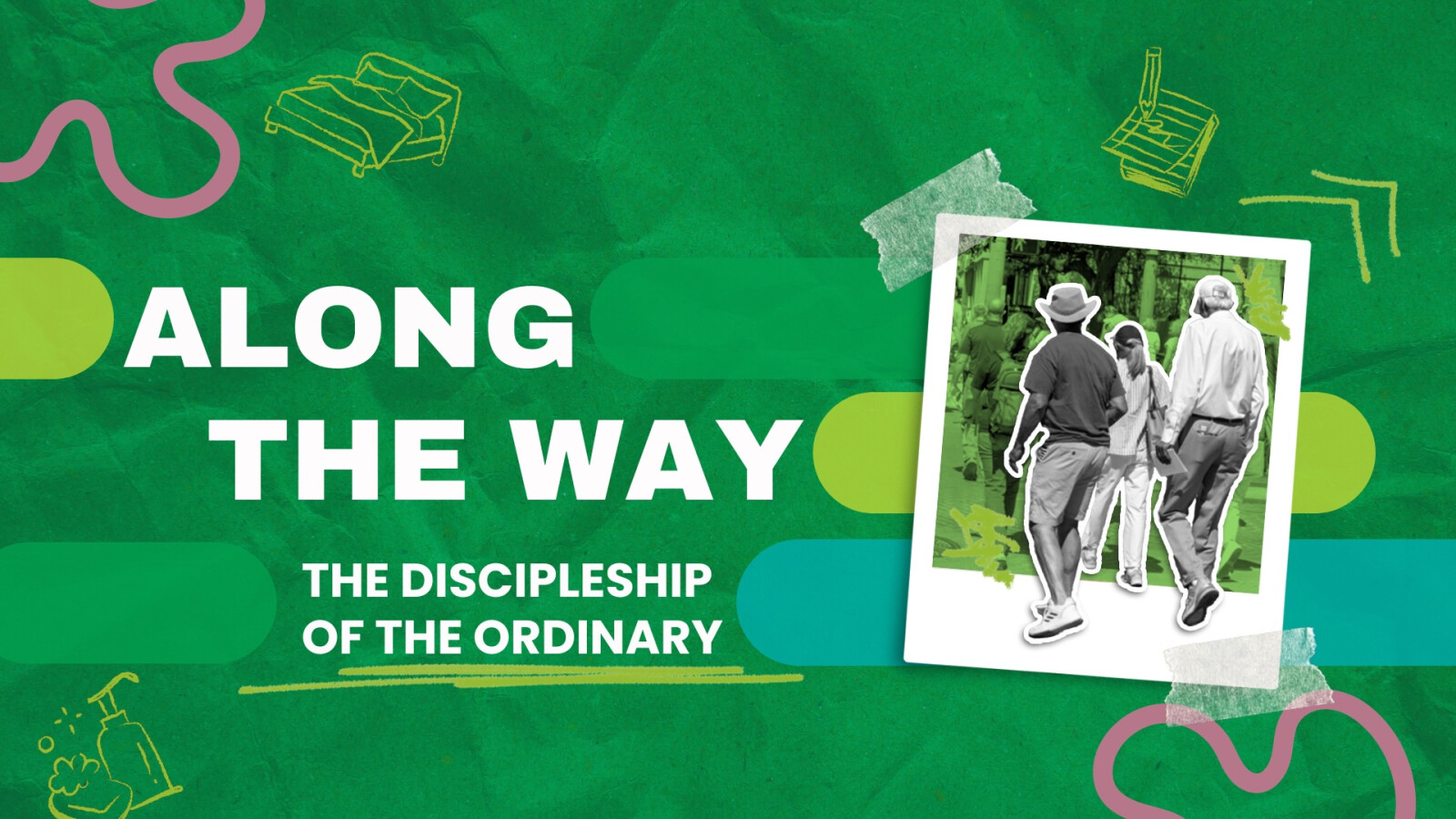 Along the Way: The Discipleship of the Ordinary