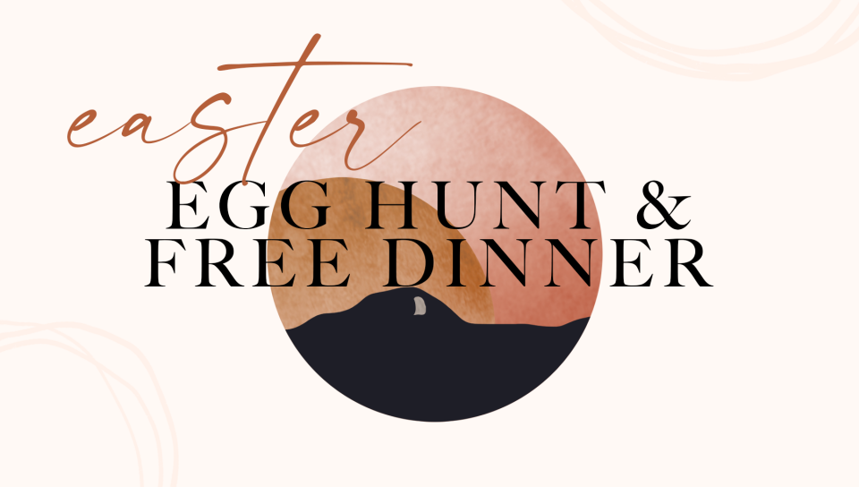 Easter Service, Egg Hunt & Free Dinner