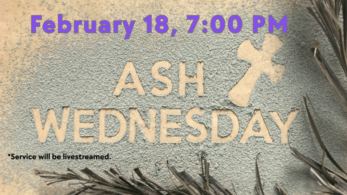 7:00 PM - ASH WEDNESDAY