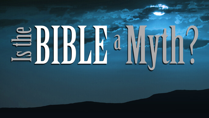 Is The Bible A Myth?