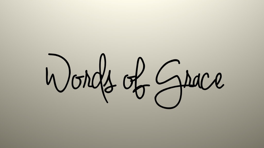 Words of Grace: Week 4