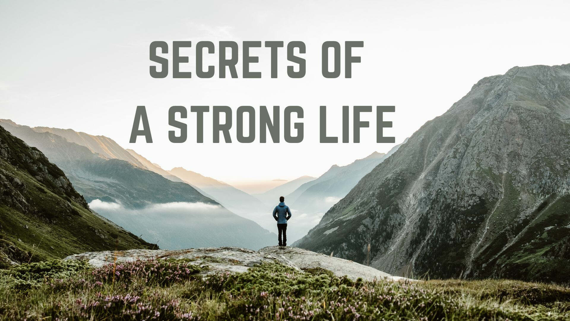 Secrets Of A Strong Life: Living In God's Strength