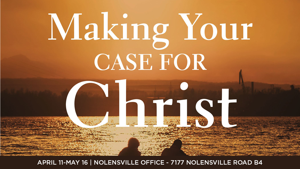 Making Your Case for Christ | Nolensville