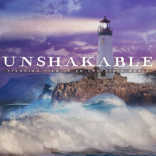 Unshakable: Standing Firm in an Uncertain World - Week 6