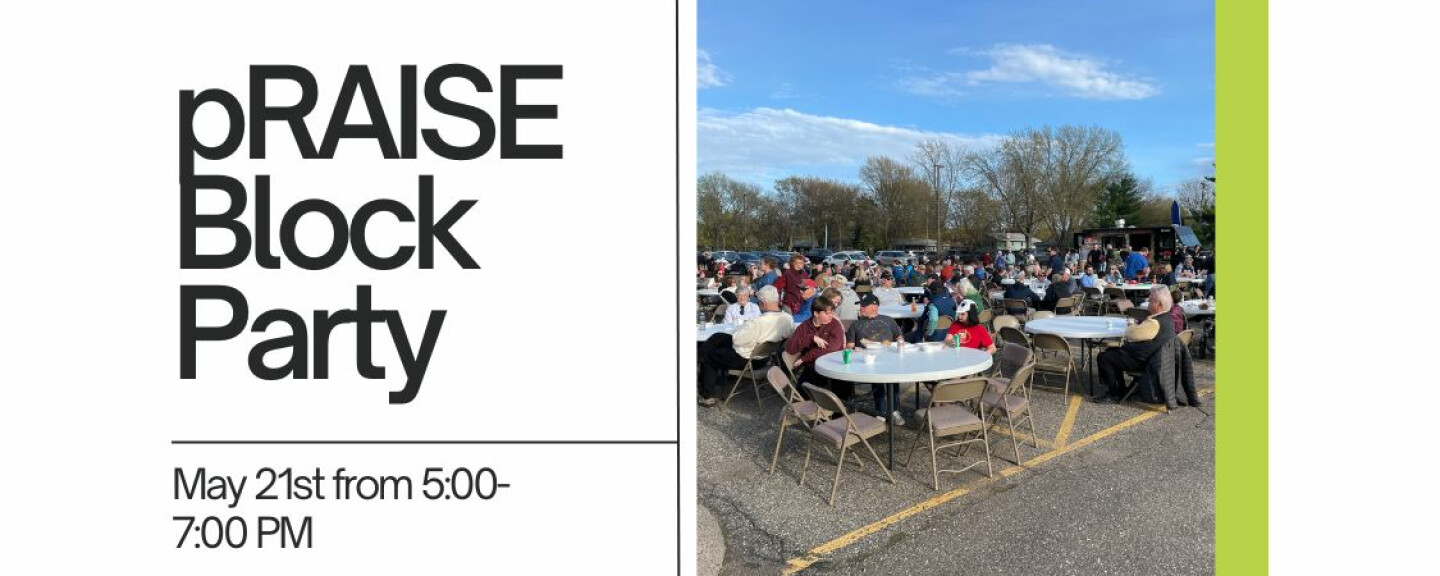 pRAISE Block Party - May 21 2025 5:00 PM