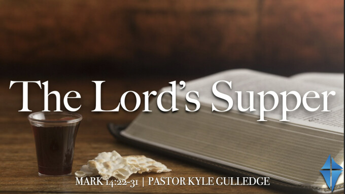 The Lord's Supper -- Mark 14:22-31