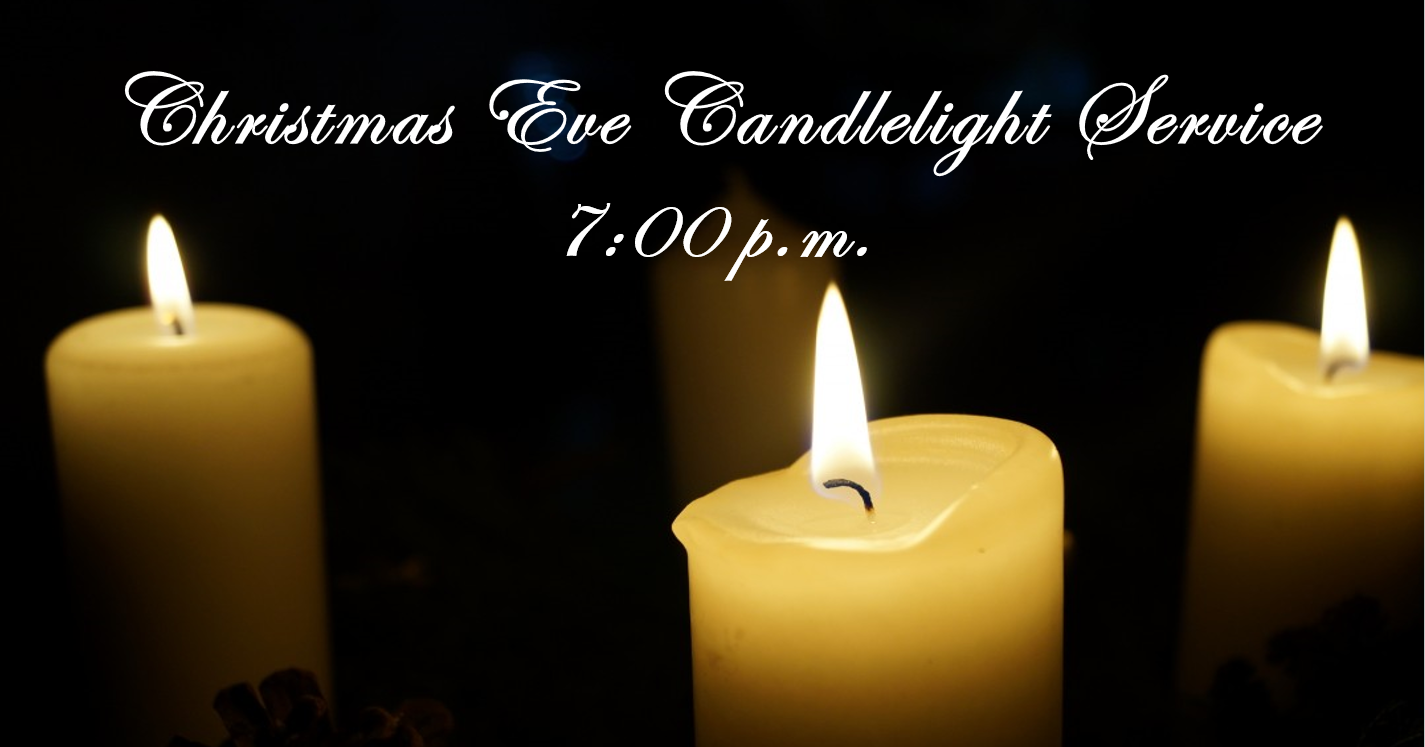 Christmas Eve Candlelight Service at 7 pm