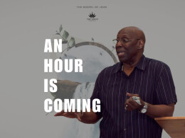An Hour Is Coming | John 5: 25-29