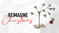 Reimagine Christmas