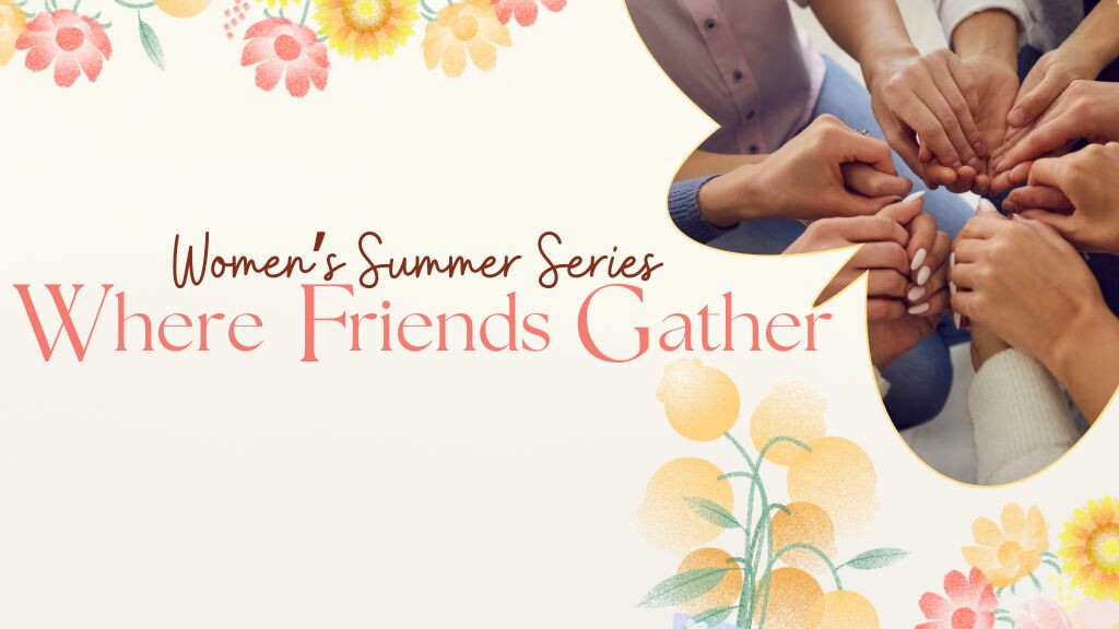 Women's Event-Where Friends Gather (Copy)