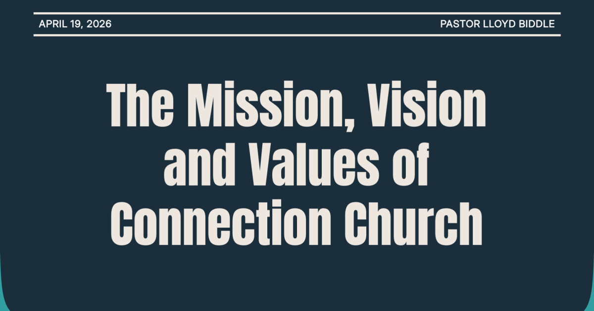 The Mission, Vision, and Values of Connection Church | Sermons | High ...