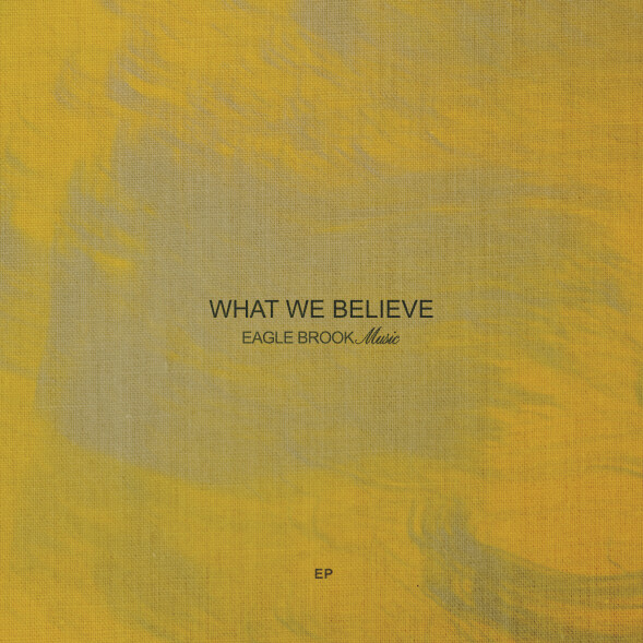 What We Believe EP