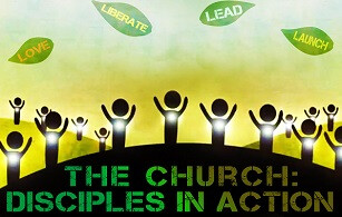 The Church: Disciples in Action