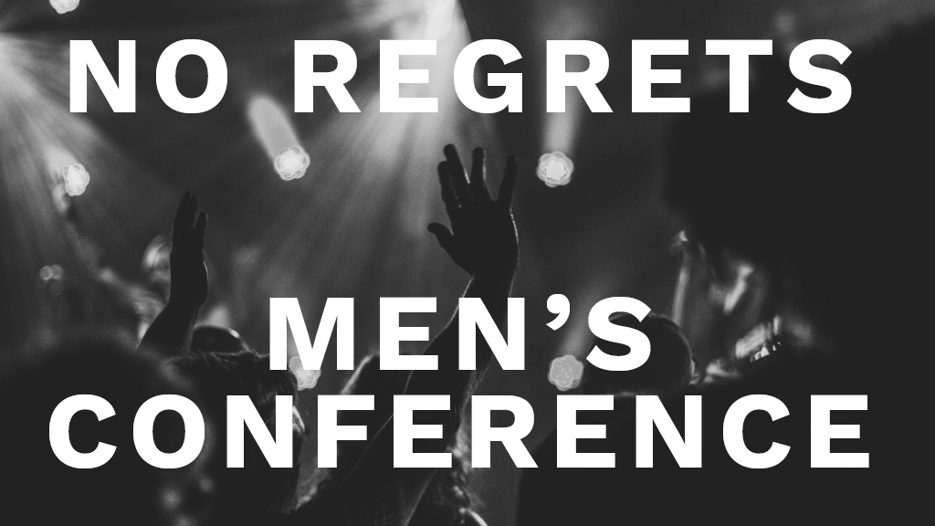 No Regrets Men's Conference