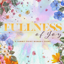 Fullness of Joy - Women's Event Summer 2025