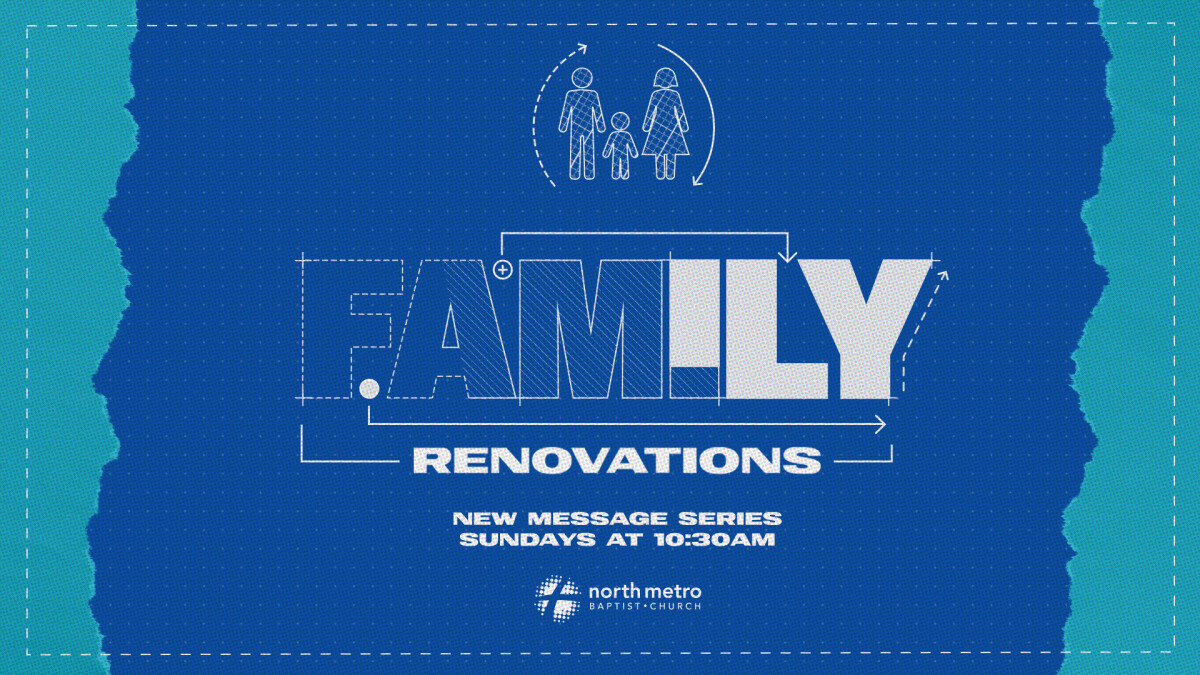 Family Renovations Sermon Series