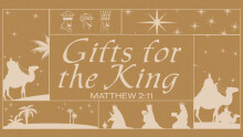 Gifts for the King
