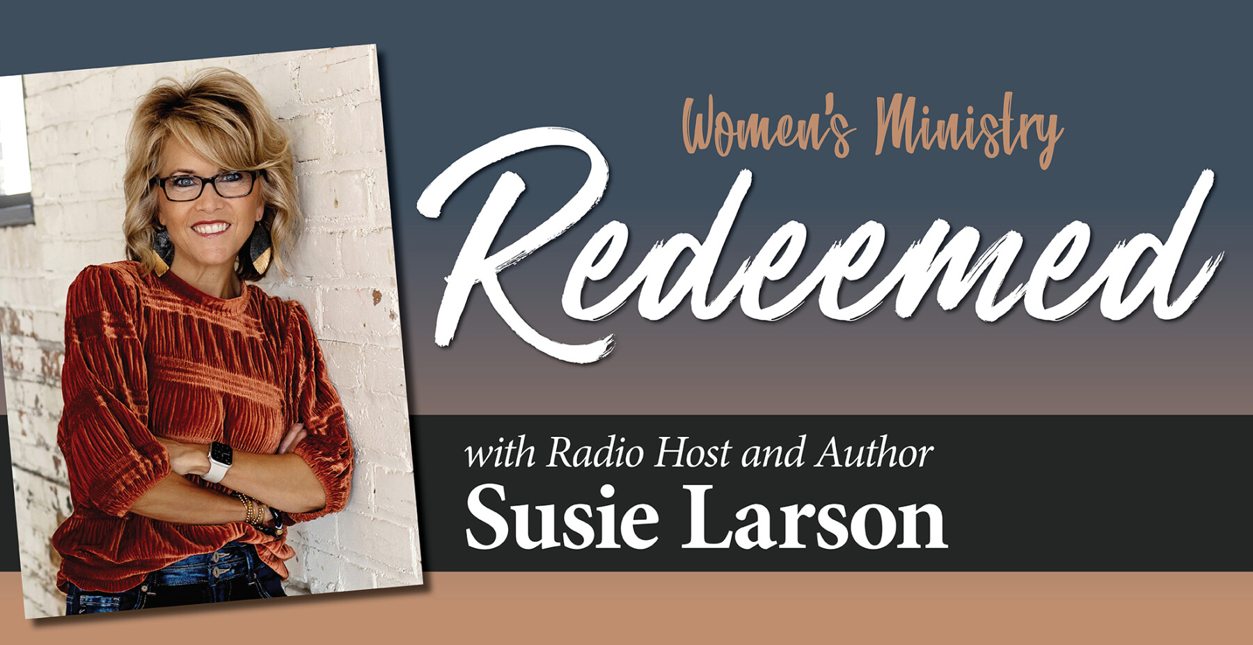 Redeemed with Susie Larson (Women's Ministry)