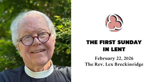 The First Sunday in Lent, 2026 - 10:30am