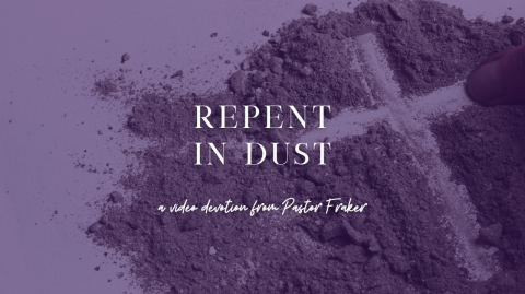 Video Devotion: Repent in Dust