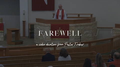Video Devotion: Farewell