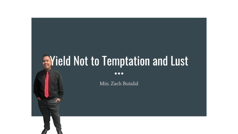 Yield Not to Temptation and Lust